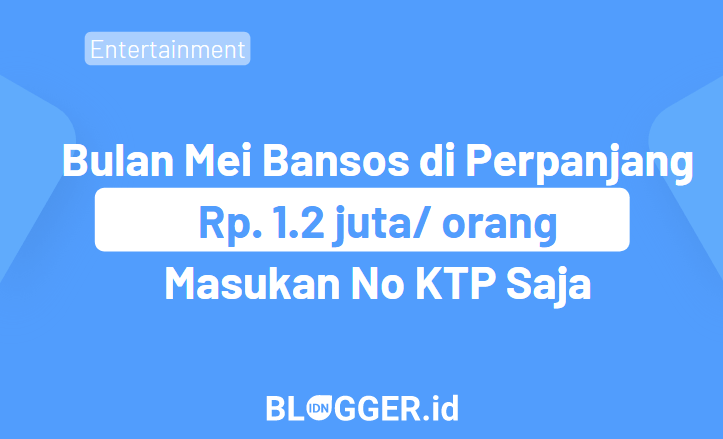 Bulan Mei Bansos di Perpanjang. Masukan No KTP Anda, Dapat Rp 1,2 Juta. Ada 9.8 Juta untuk Masyakarat Terbaru